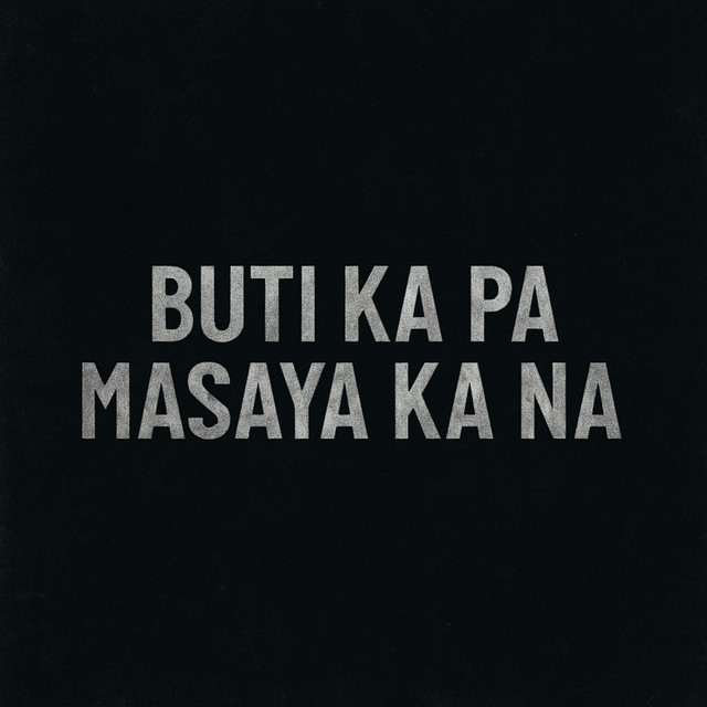 Buti Ka Pa Masaya Ka Na