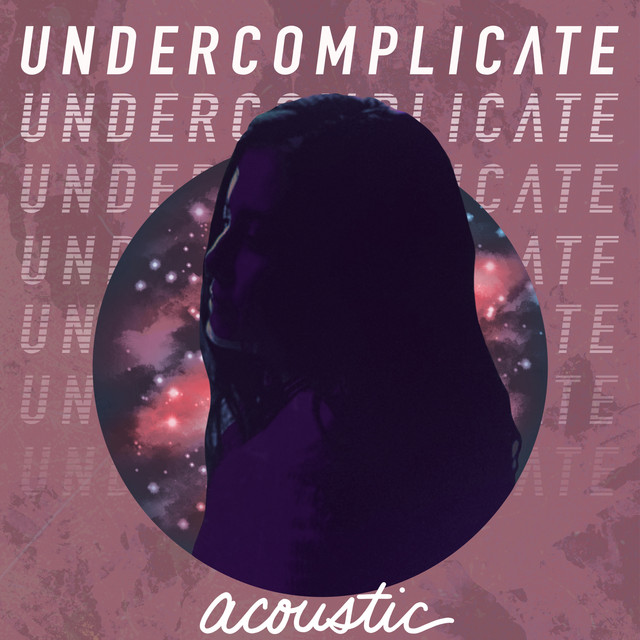 Undercomplicate - Acoustic Version