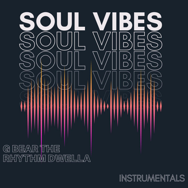 Soul Vibes - EP by Gbear the Rhythm Dwella | Spotify