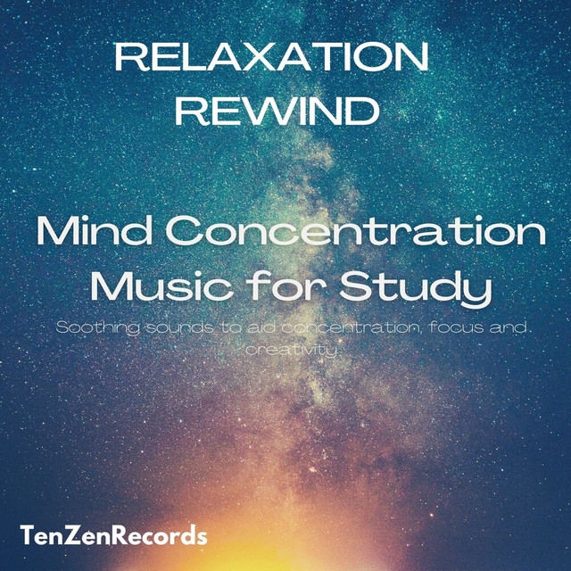 Mind Concentration Music for Study - Album by Relaxation Rewind | Spotify