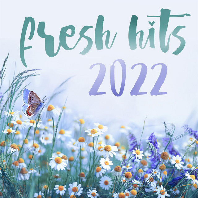 Fresh Hits 2022 - Compilation by Various Artists | Spotify