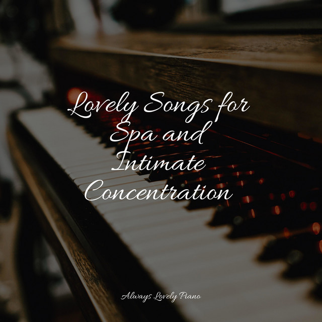 Lovely Songs for Spa and Intimate Concentration