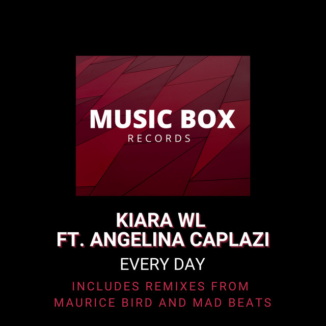 Kiara WL, Angelina Caplazi, Maurice Bird – Every Day - Maurice Bird Beat Haven Remix