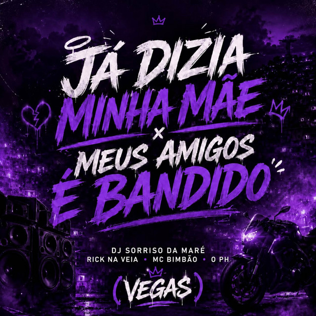 Já Dizia Minha Mãe x Meus Amigos é Bandido