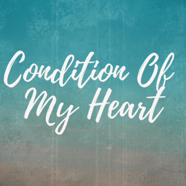 Condition Of My Heart
