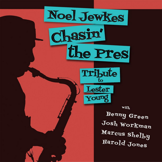 Chasin' the Pres: Tribute to Lester Young (feat. Benny Green, Marcus Shelby, Josh Workman & Harold Jones) cover art