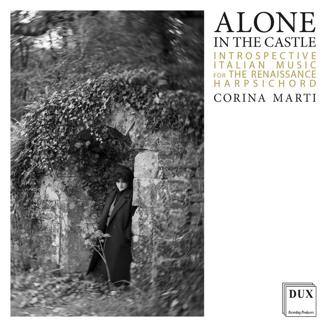 Alone in the Castle (Introspective Italian Music for the Renaissance Harpsichord)
