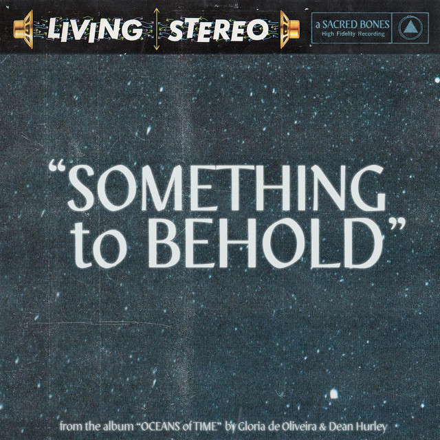 Something to Behold — Gloria de Oliveira, Dean Hurley