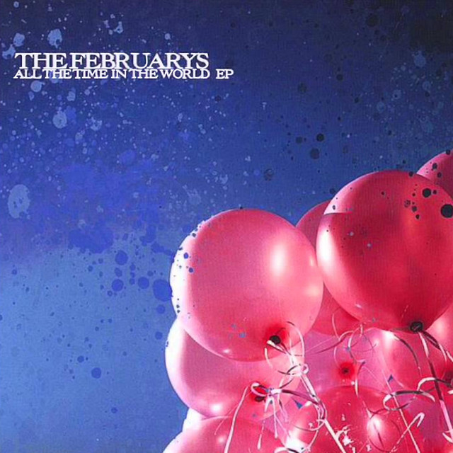 All the Time in the World - EP by The Februarys | Spotify
