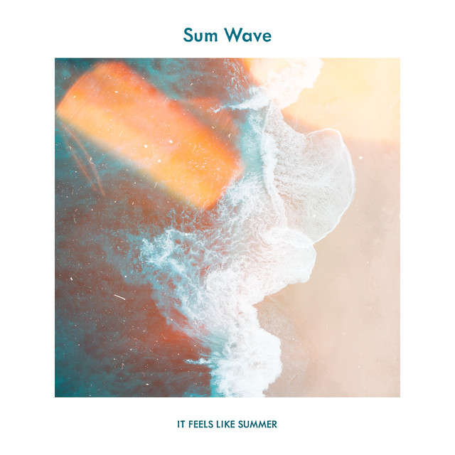It Feels Like Summer - Single by Sum Wave | Spotify
