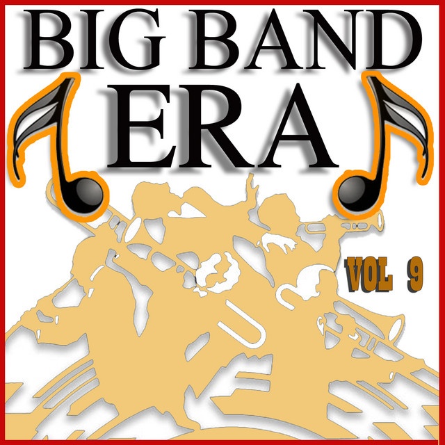 Big Band Era Vol 9 - Compilation by Various Artists | Spotify