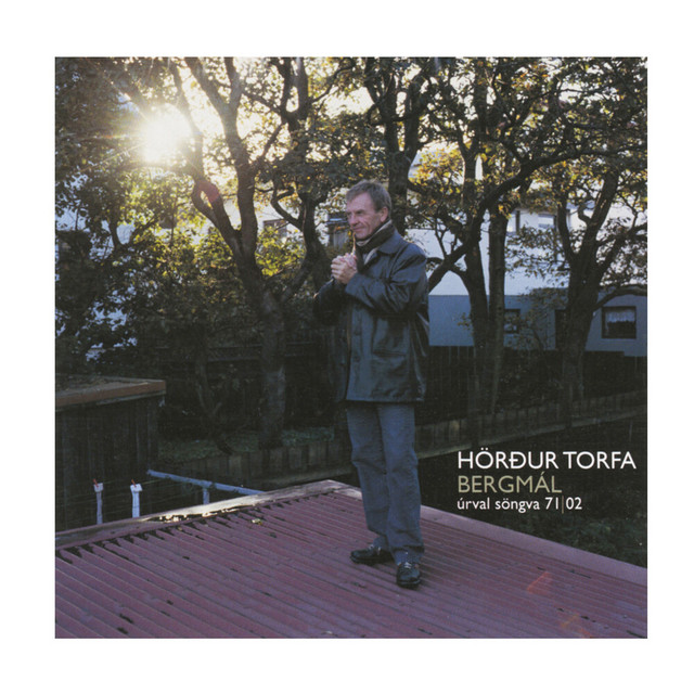 Bergmál - Úrval söngva 71-02 - Album by Hörður Torfason | Spotify