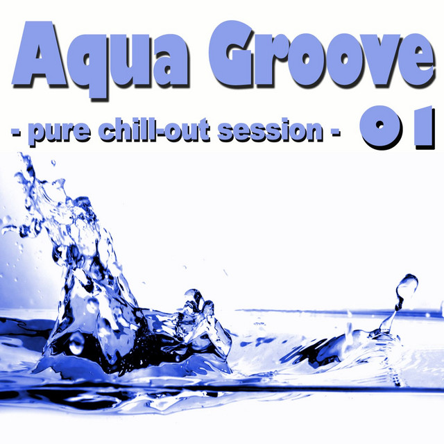 Aqua Groove 01 - Pure Chill Out Session cover