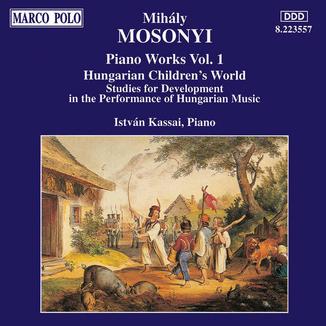 Mosonyi: Hungarian Children's World / Piano Studies