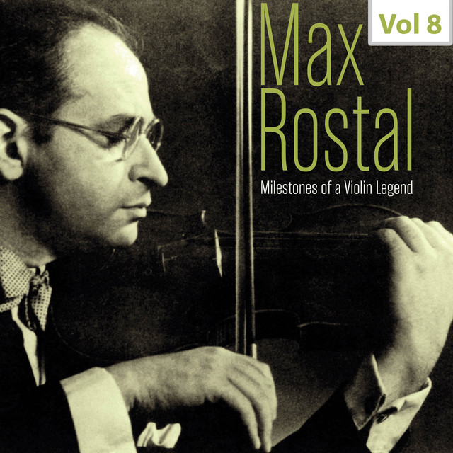 Milestones of a Violin Legend: Max Rostal, Vol. 8 cover art