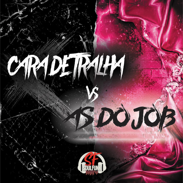 Cara de Tralha Vs As do Job
