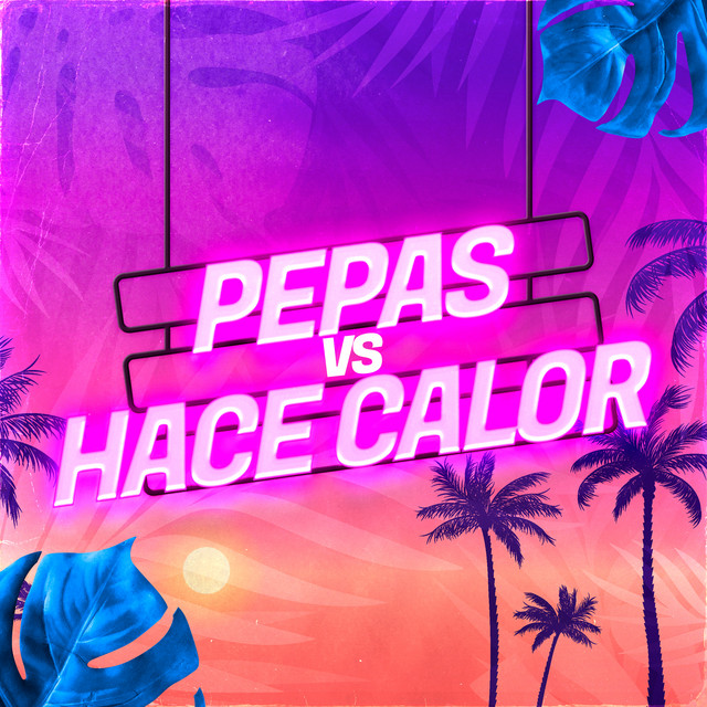 Hace Calor Vs Pepas - Remix