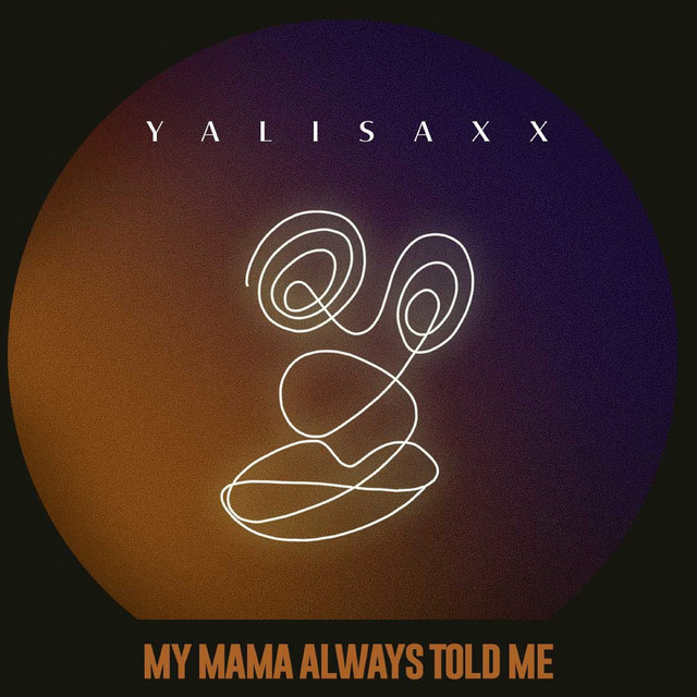 My Mama Always Told Me