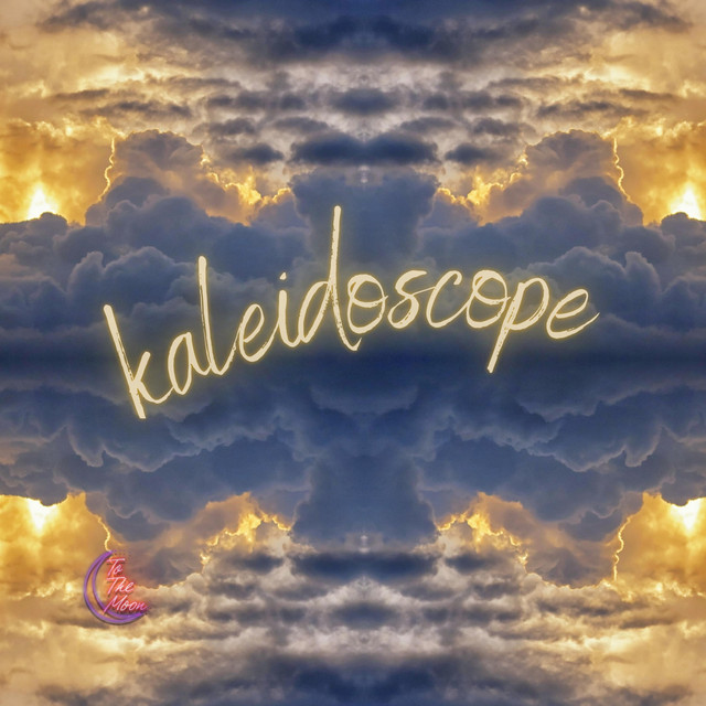 Kaleidoscope - Single by To the Moon | Spotify