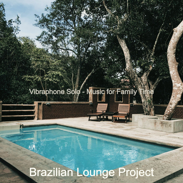 Vibraphone Solo - Music for Family Time - Album by Brazilian Lounge ...