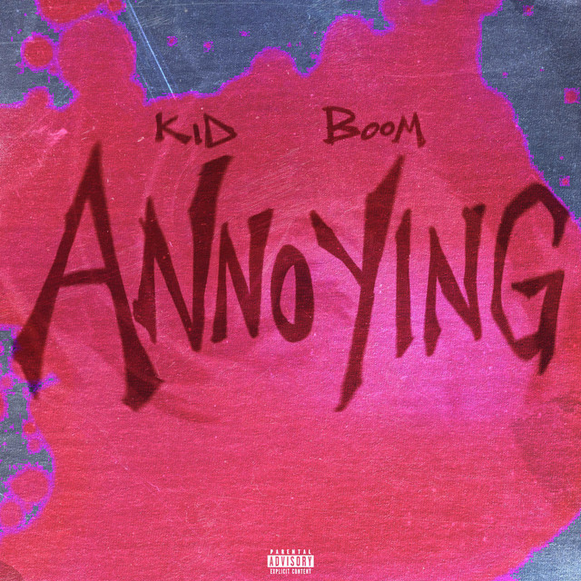 Annoying - Single by Kid Boom | Spotify