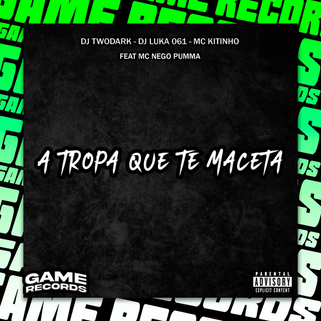 A Tropa Que Te Maceta