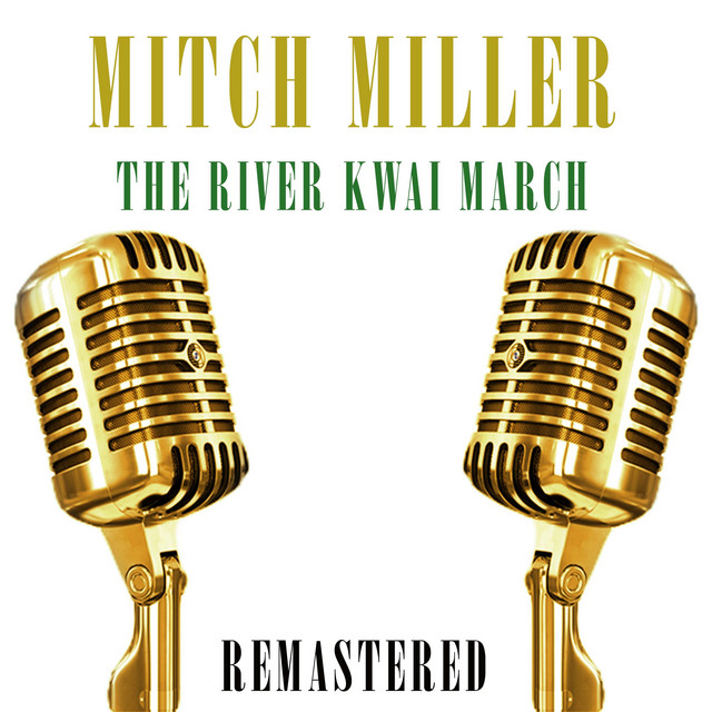 The River Kwai March - Remastered