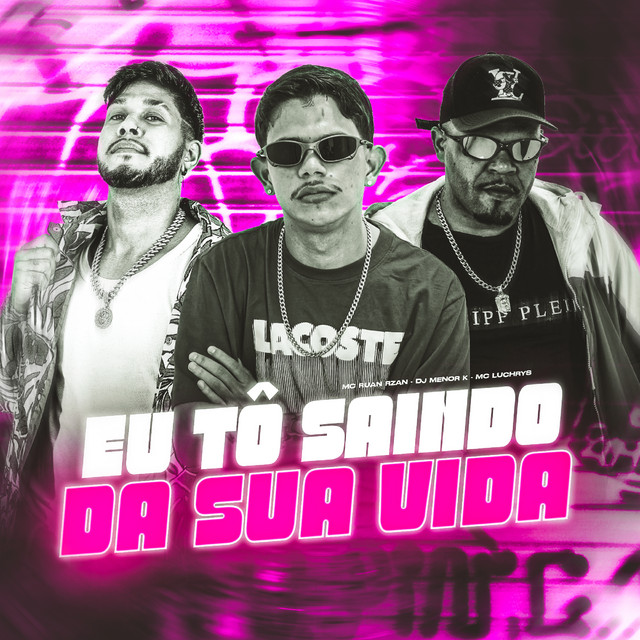 Eu Tô Saindo da Sua Vida