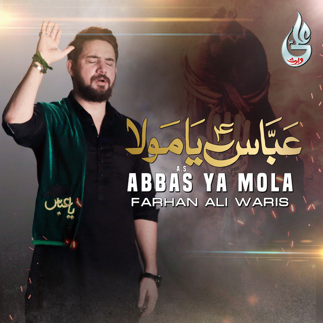 Abbas A S Ya Mola - Single by Farhan Ali Waris | Spotify