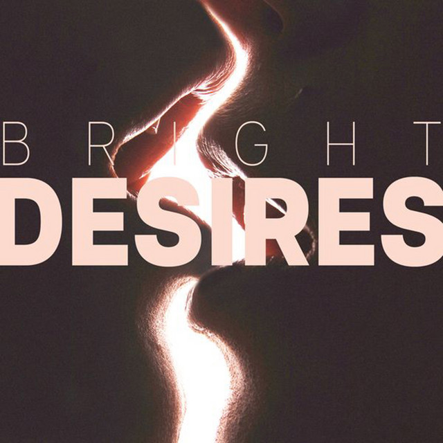 Bright Desires