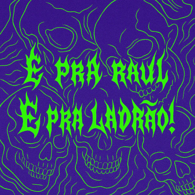 É pra Raul, É pra Ladrão!