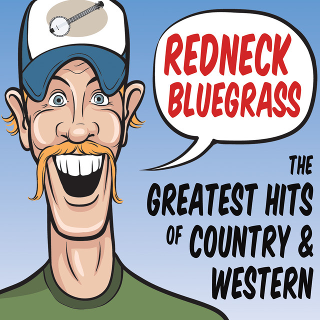 Redneck Bluegrass: The Greatest Hits of Country & Western with Bill ...