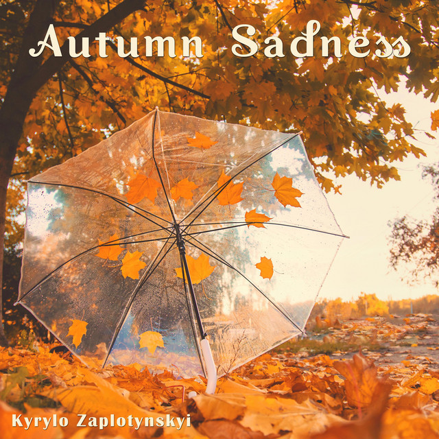Обкладинка: Autumn Sadness — Kyrylo Zaplotynskyi