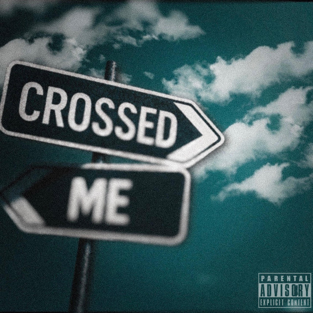Crossed Me