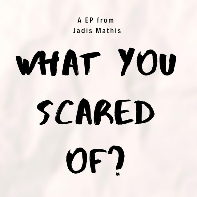 What You Scared Of?