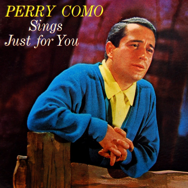 Sings Just For You - Compilation by Perry Como | Spotify