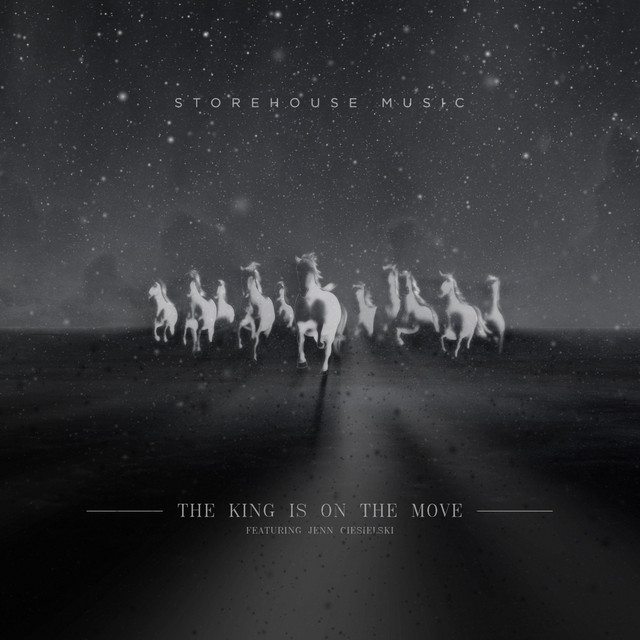 The King Is On The Move Song By Storehouse Music Jenn Ciesielski Spotify