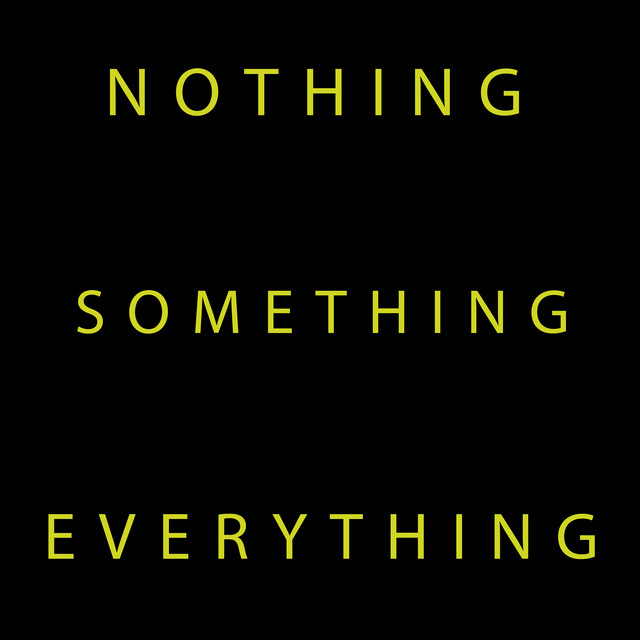 NOTHING SOMETHING EVERYTHING cover art