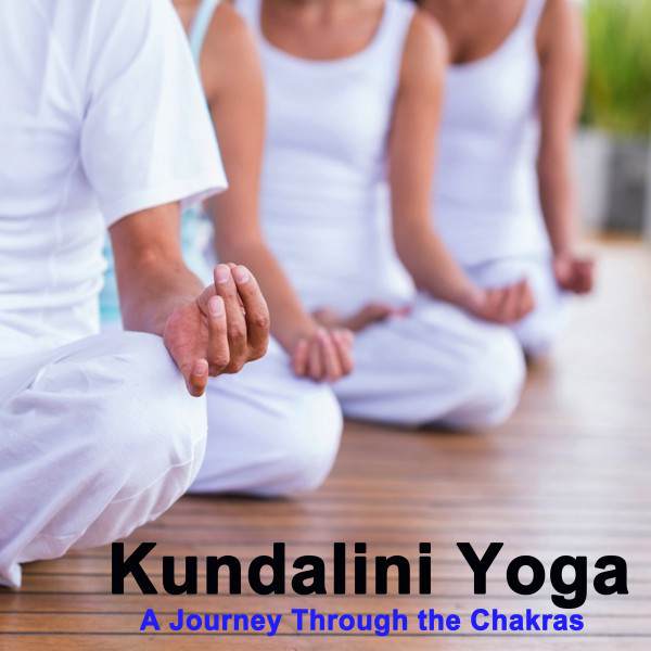 Kundalini Yoga a Journey Through the Chakras cover art
