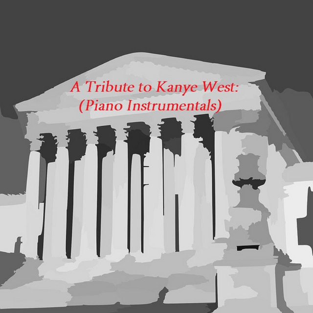 A Tribute to Kanye West: (Piano Instrumentals) - EP by LivingForce ...