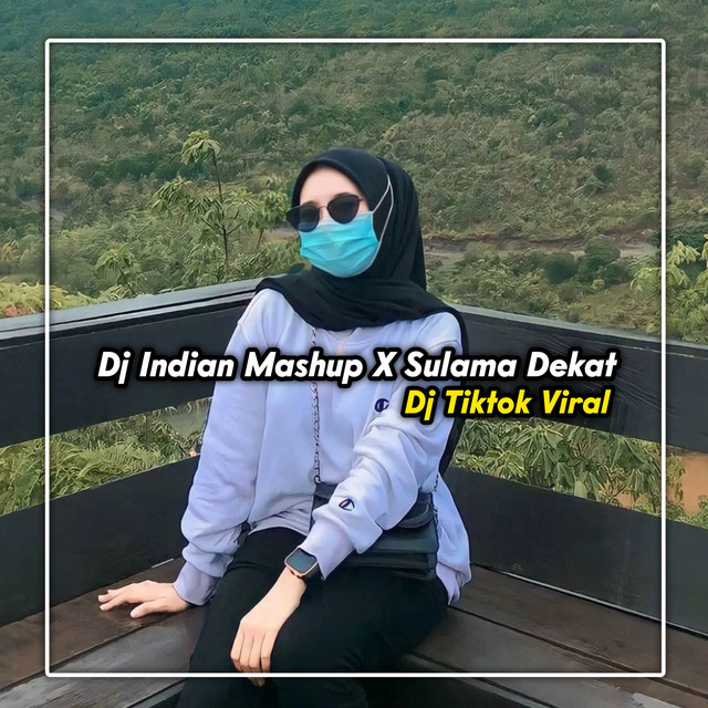 Dj Indian mashup X Sulama Dekat Viral di tiktok cover art