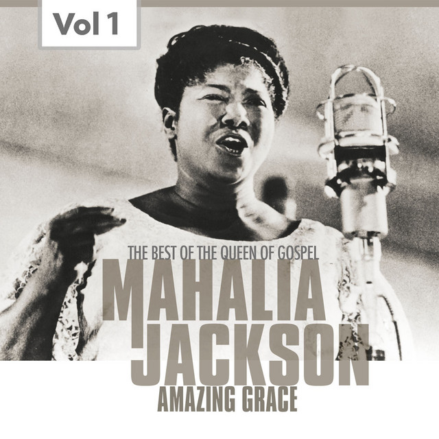 Mahalia Jackson, Vol. 1 (The Best of the Queen of Gospel