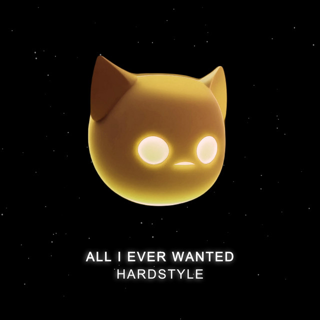 All I Ever Wanted - HARDSTYLE