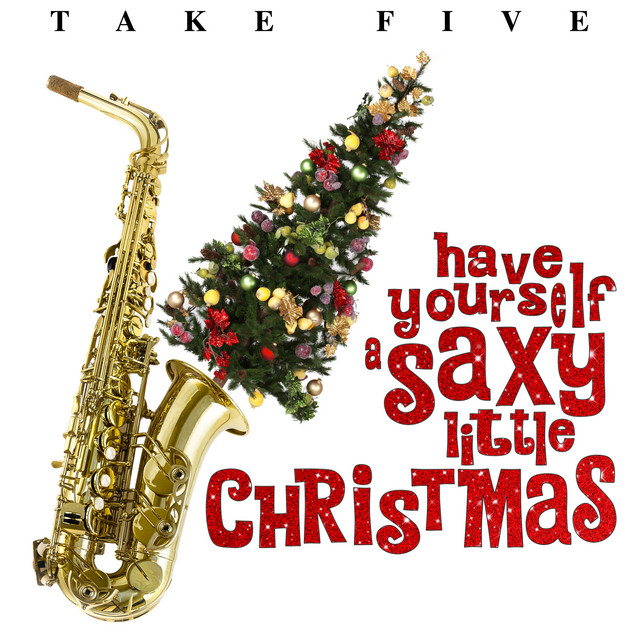 Обкладинка Take Five — Have Yourself a Saxy Little Christmas