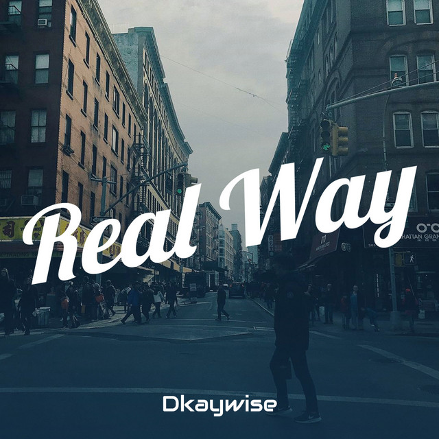 Real Way - Single by Dkaywise | Spotify