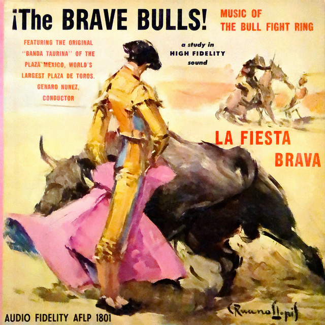 The Brave Bulls! Music of the Bull Fight Ring - Album by Banda