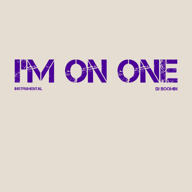 I'm On One (Instrumental) - Single by DJ Boomin | Spotify