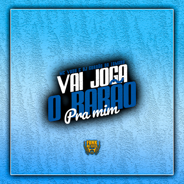 Vai Joga o Rabão pra Mim