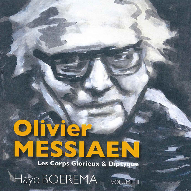 Olivier Messiaen: Les Corps Glorieux & Diptyque, Vol. III cover art