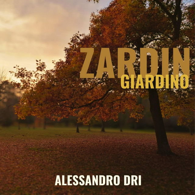 Alessandro Dri – Zardin (Giardino)